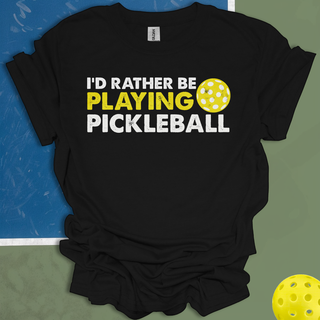 I'd Rather Be Playing Pickleball