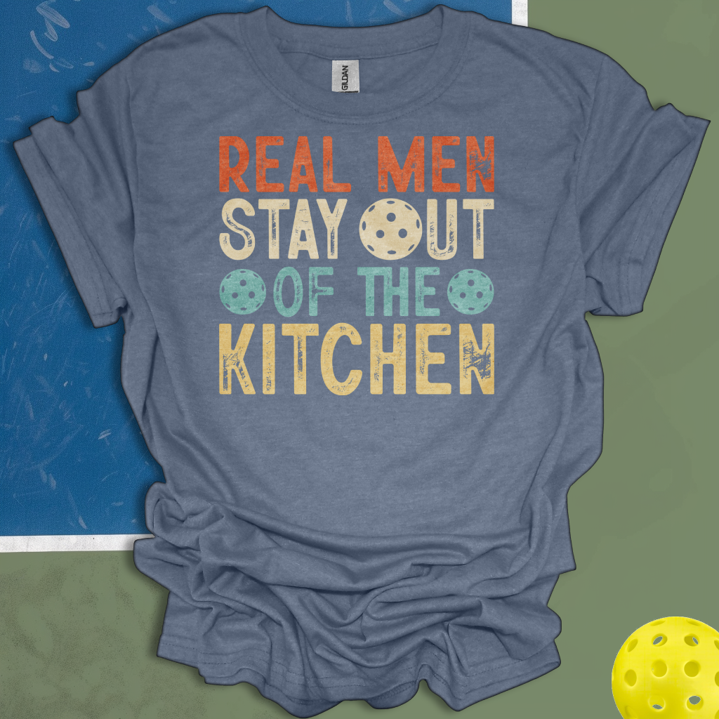 Real Men Stay Out Of The Kitchen