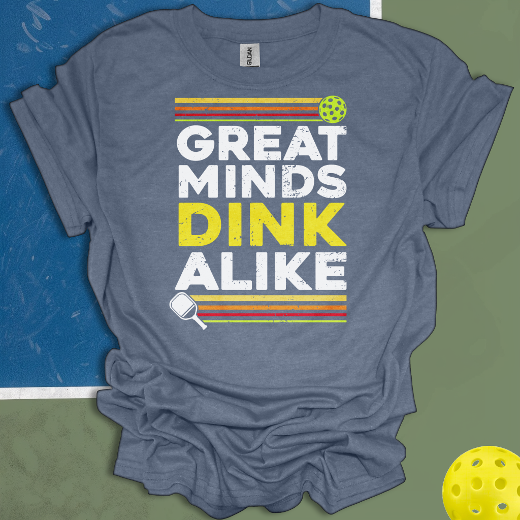 Great Minds Dink Alike