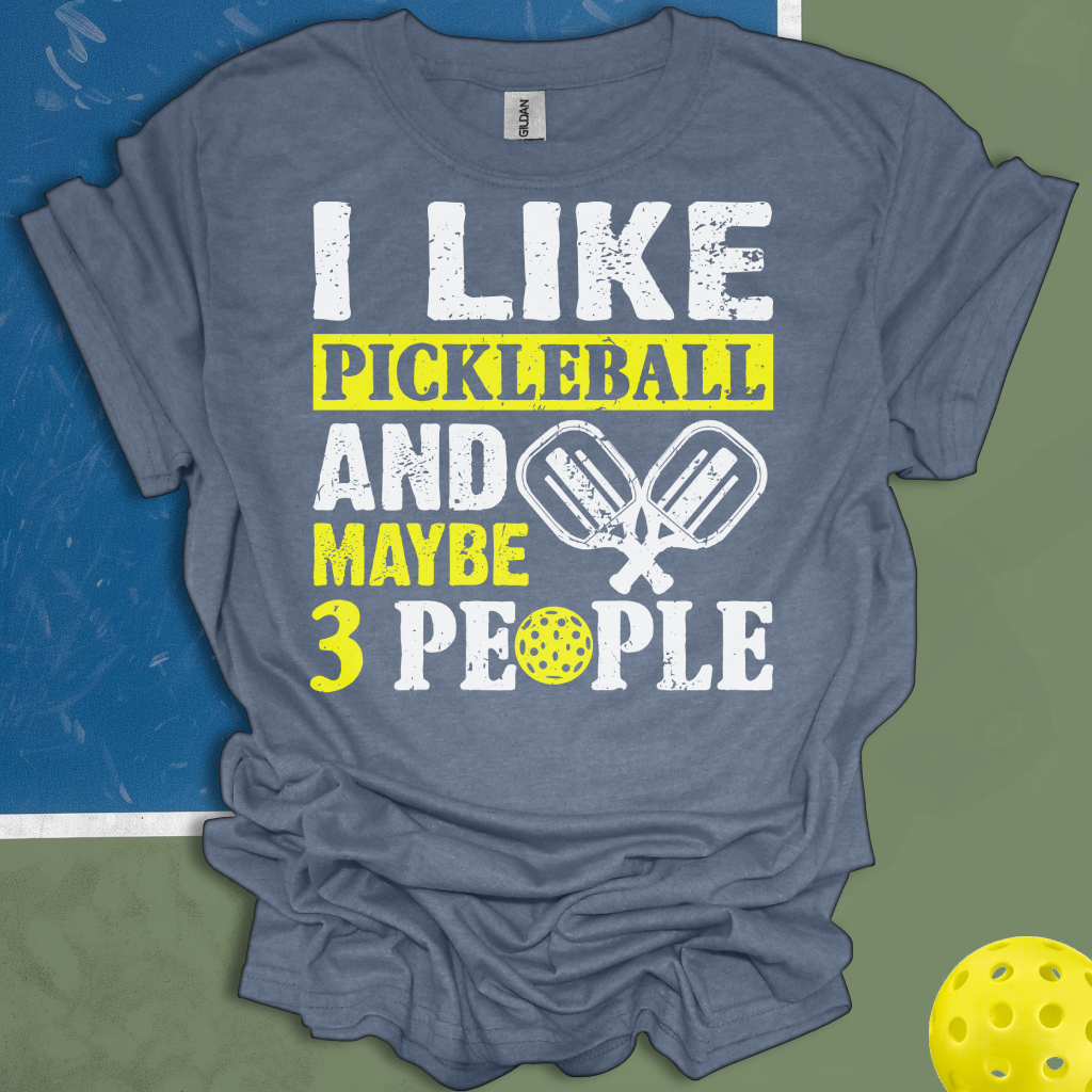 I Like Pickleball And Maybe 3 People