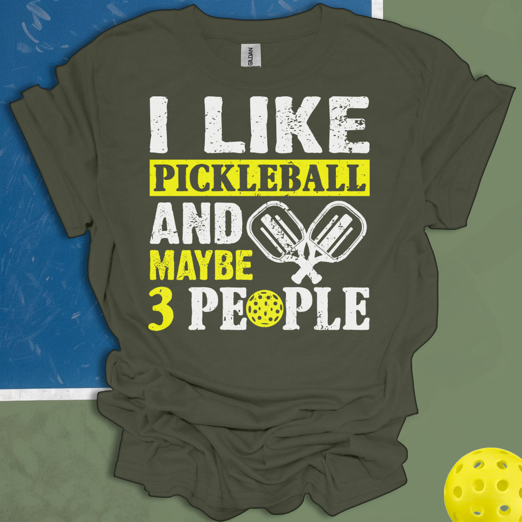 I Like Pickleball And Maybe 3 People