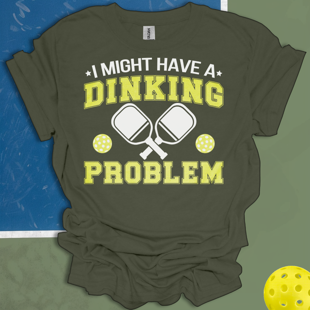 I Might Have A Dinking Problem
