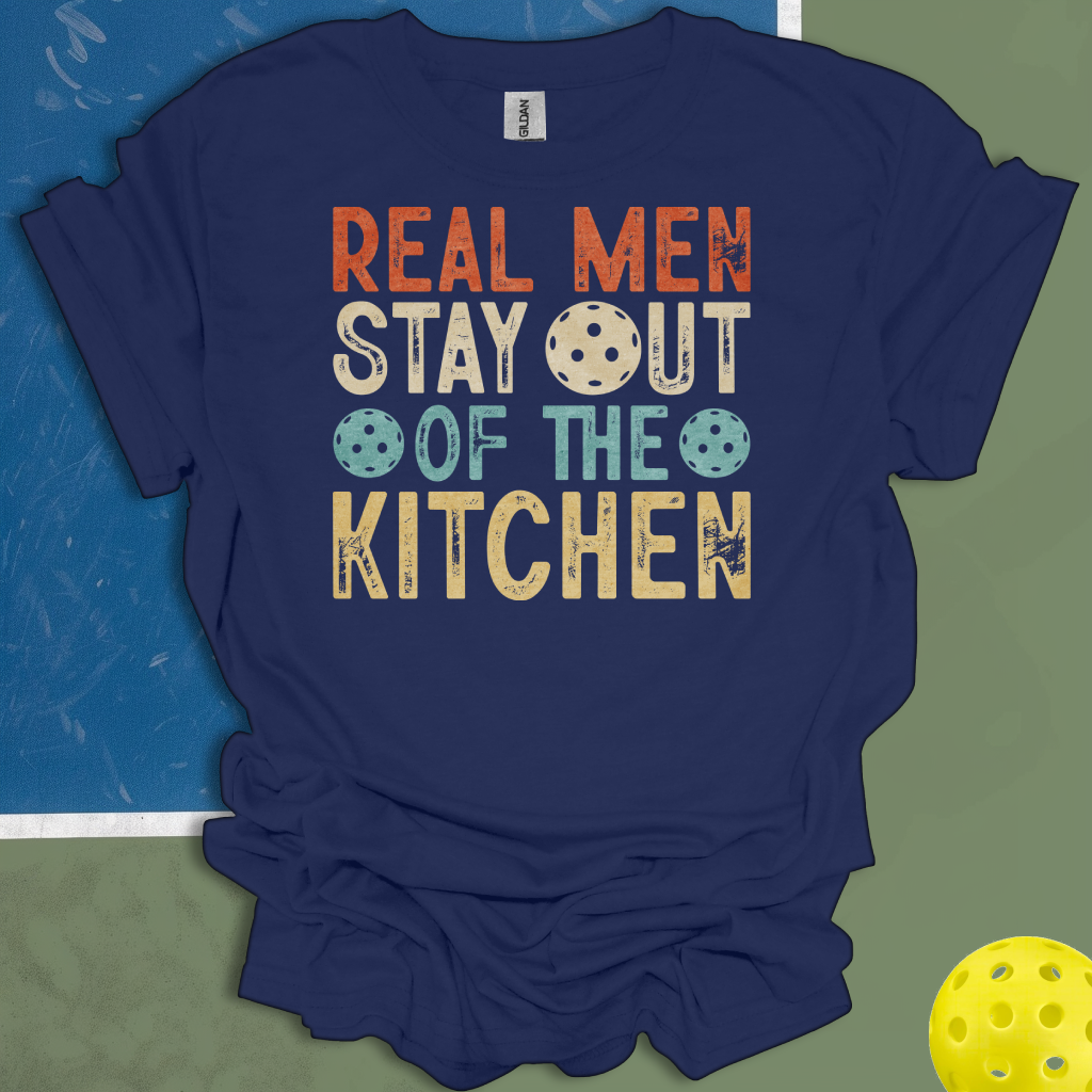 Real Men Stay Out Of The Kitchen
