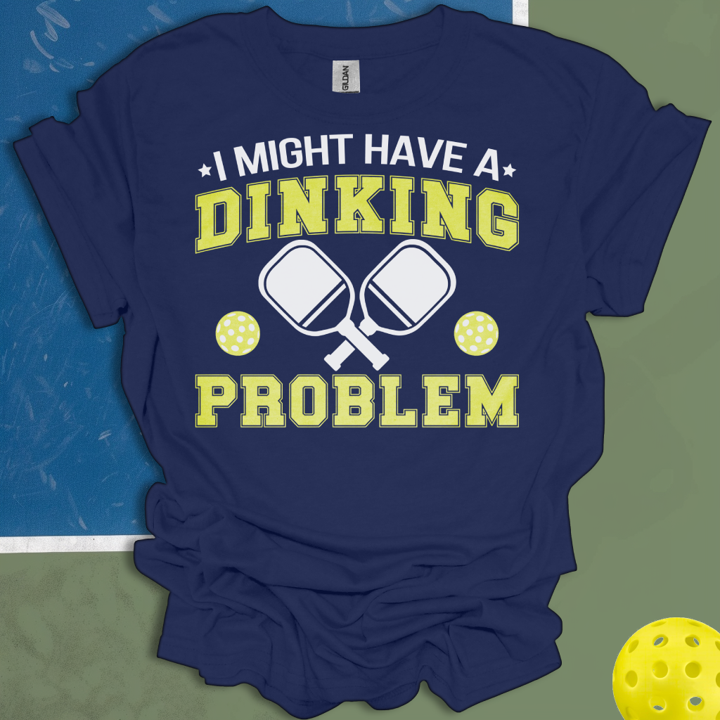 I Might Have A Dinking Problem