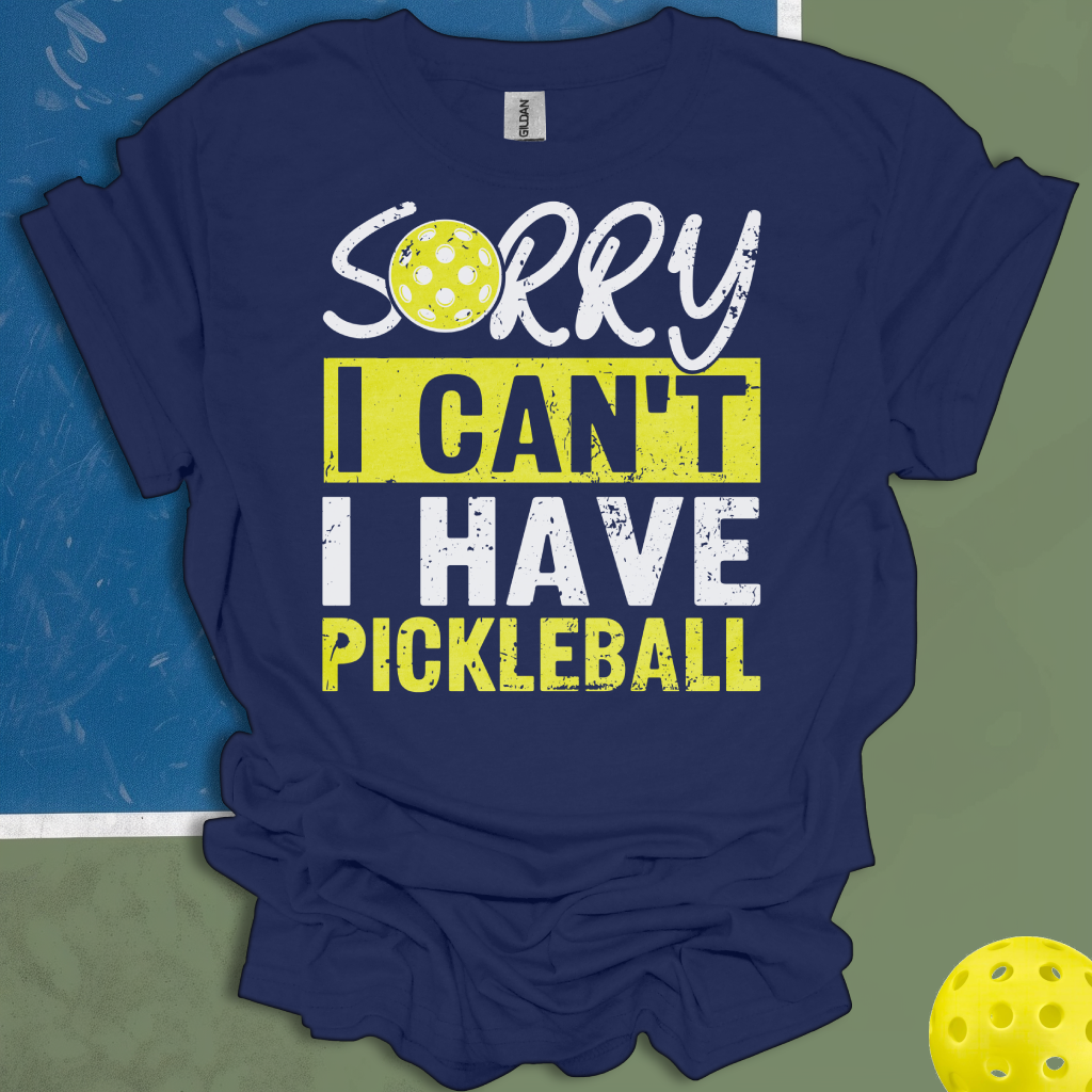 Sorry I Can't I Have Pickleball