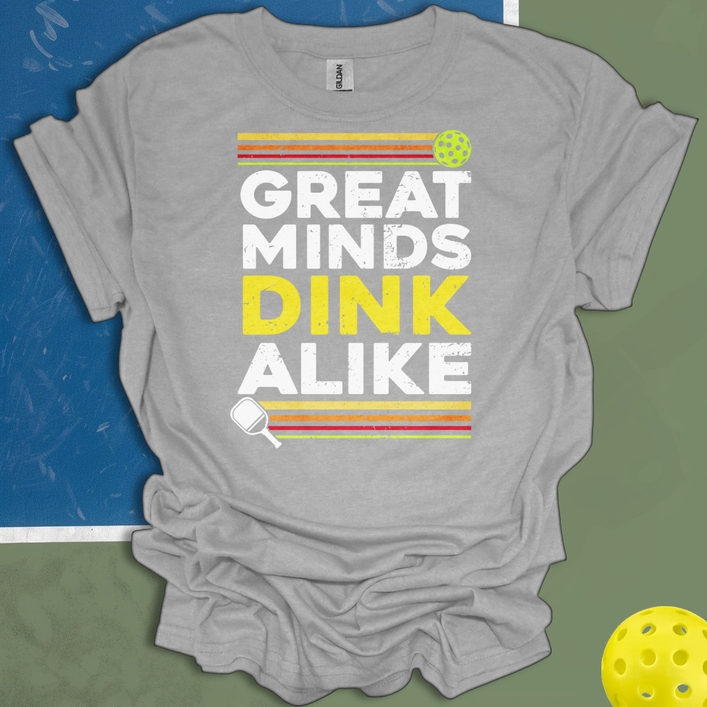 Great Minds Dink Alike
