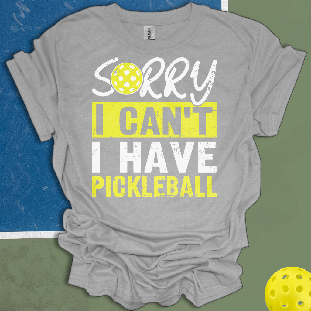 Sorry I Can't I Have Pickleball