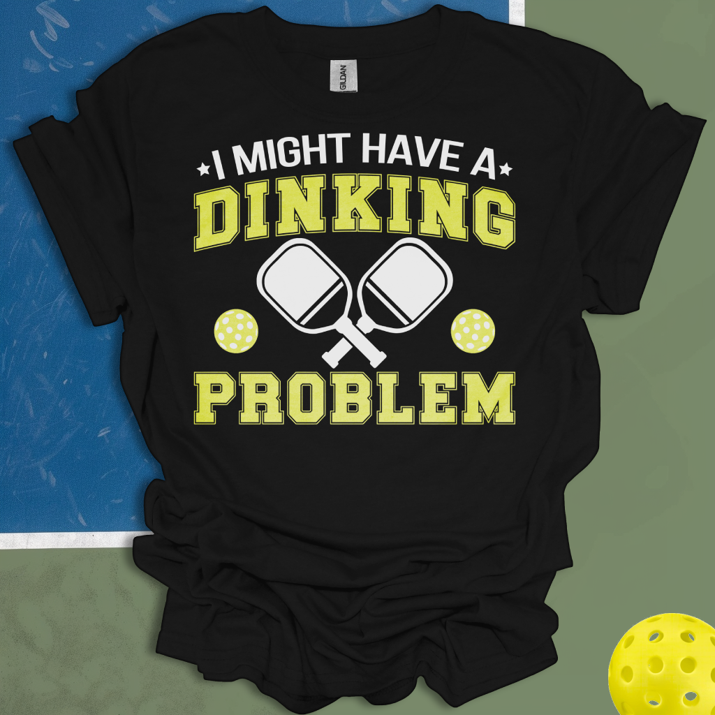 I Might Have A Dinking Problem