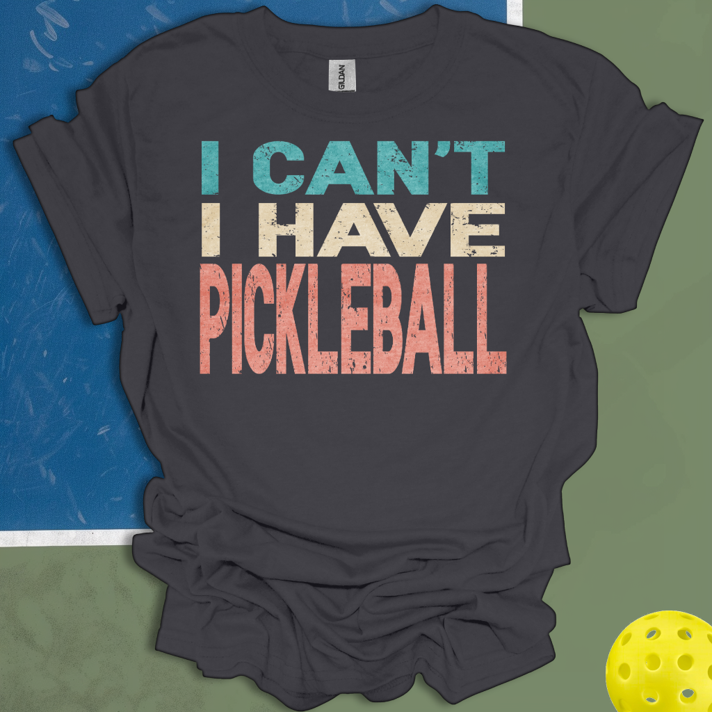 I Can't I Have Pickleball