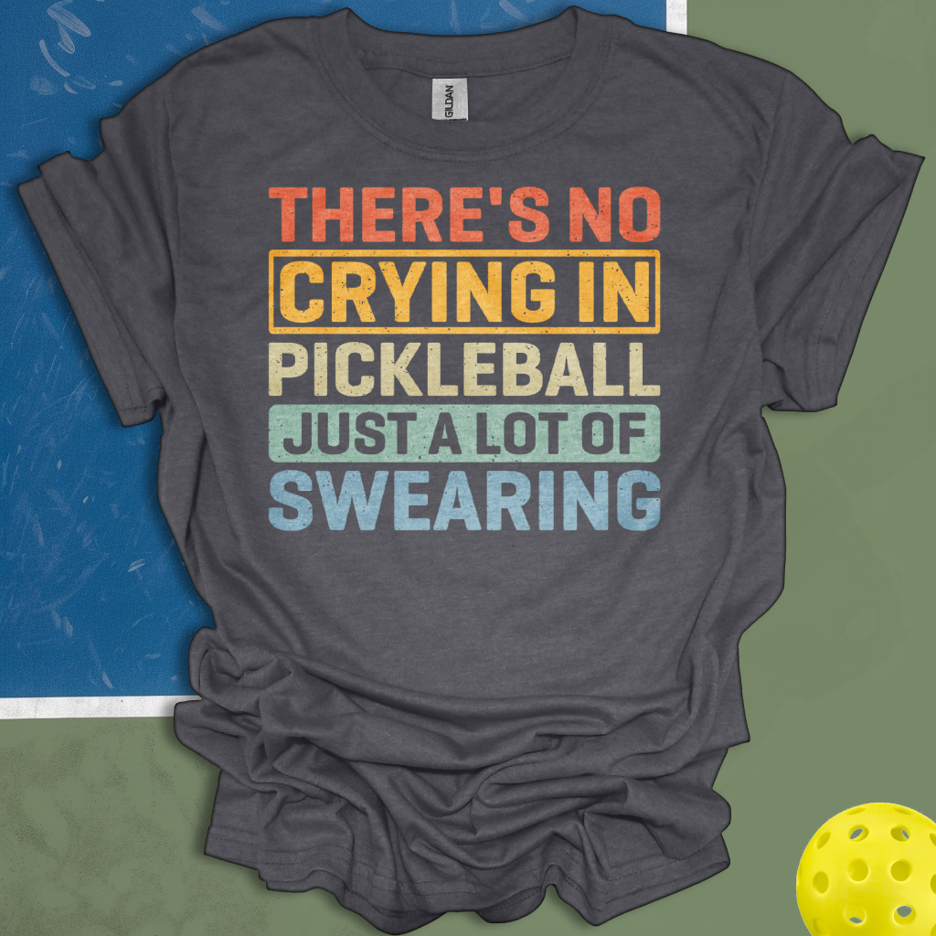 There's No Crying In Pickleball Just A Lot Of Swearing