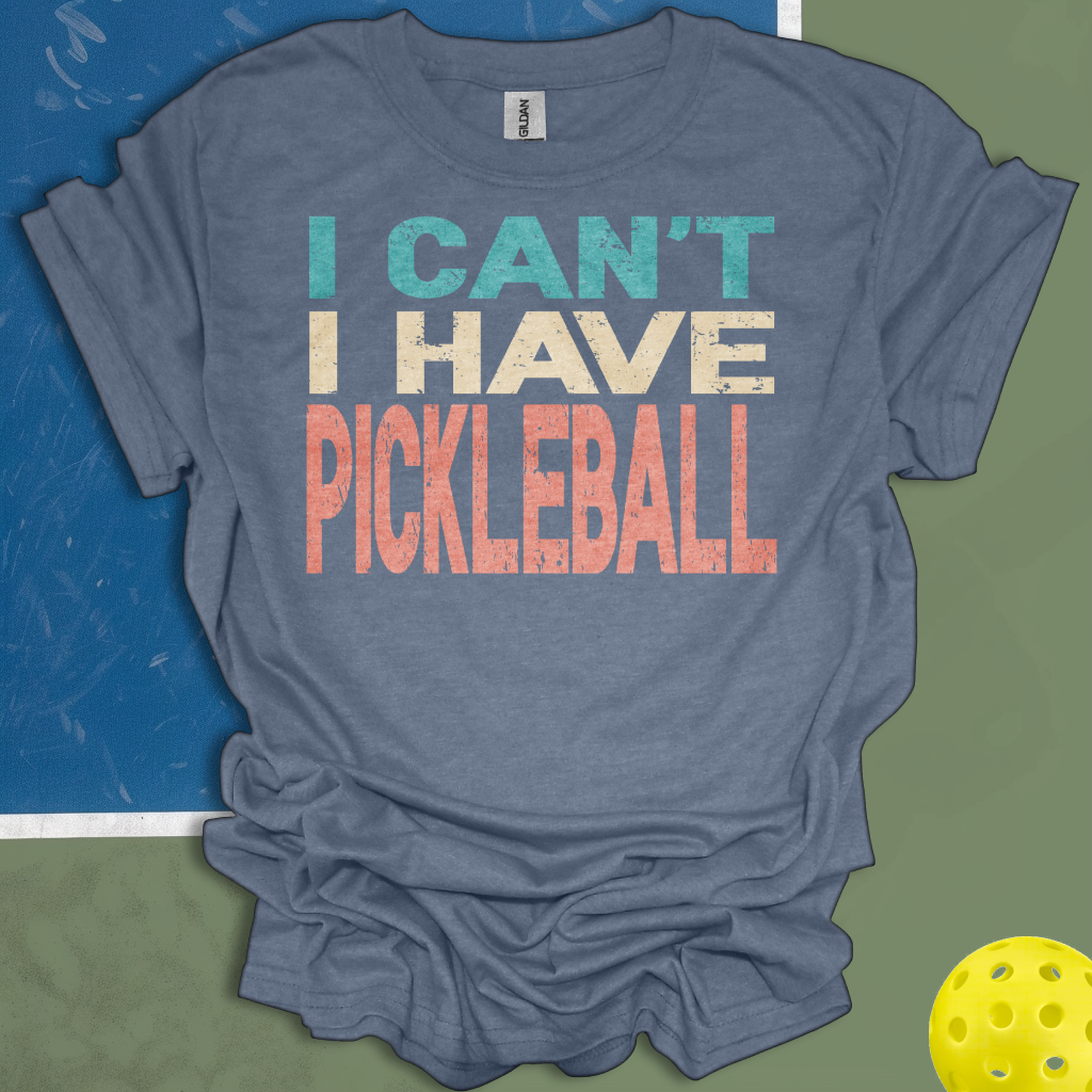 I Can't I Have Pickleball