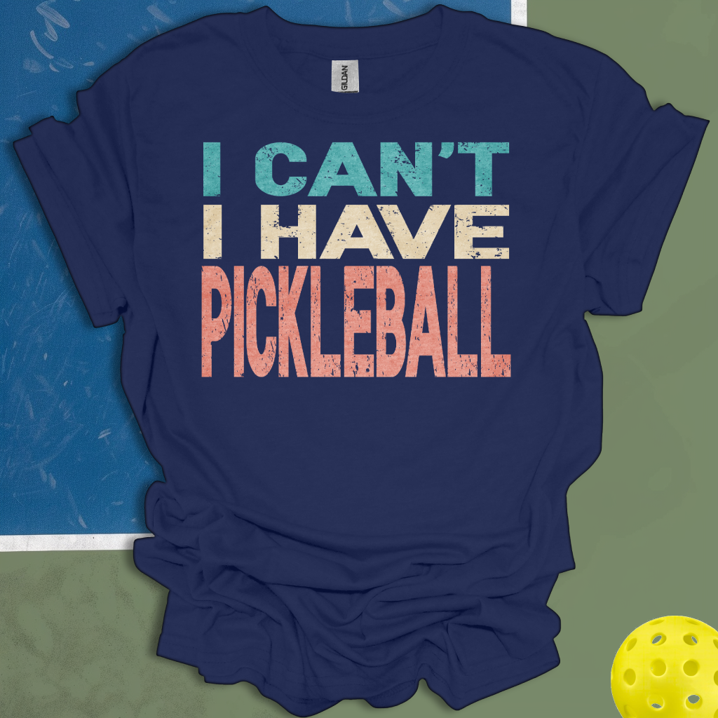 I Can't I Have Pickleball