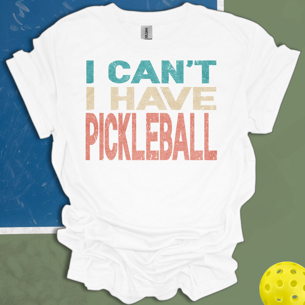 I Can't I Have Pickleball