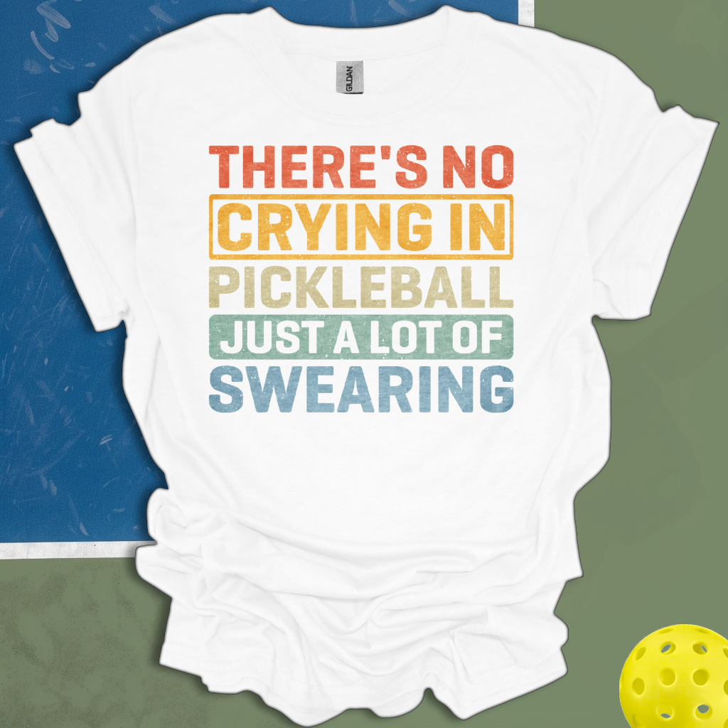 There's No Crying In Pickleball Just A Lot Of Swearing